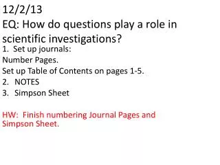 12/2/13 EQ: How do questions play a role in scientific investigations?