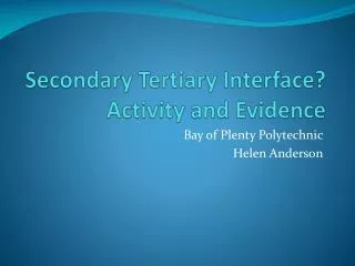 Secondary Tertiary Interface? Activity and Evidence