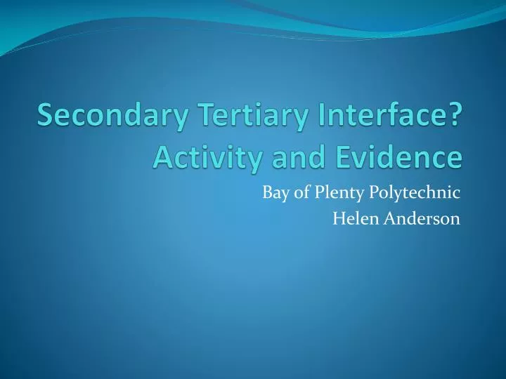 secondary tertiary interface activity and evidence