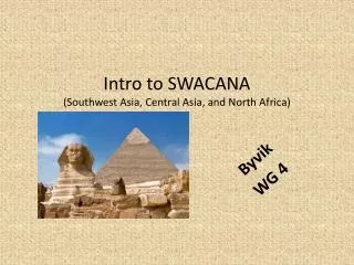 Intro to SWACANA (Southwest Asia, Central Asia, and North Africa)