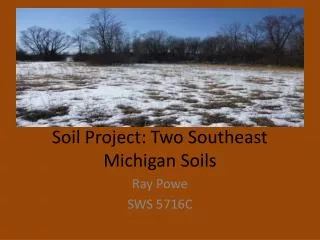 Soil Project: Two Southeast Michigan Soils