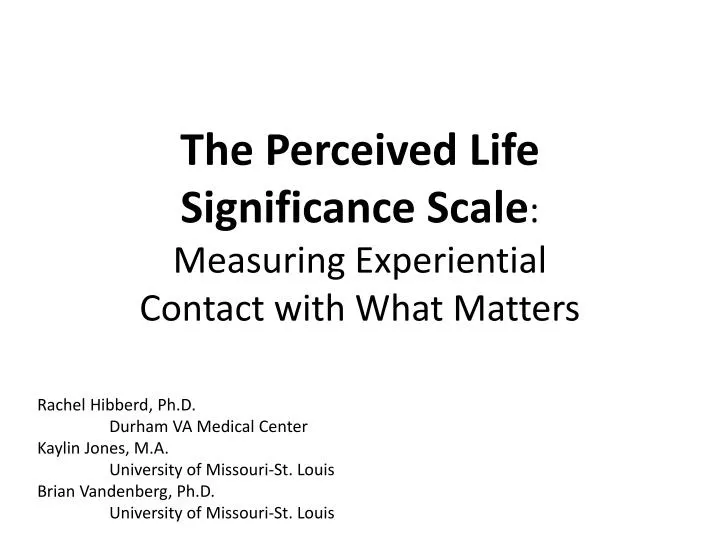 the perceived life significance scale measuring experiential contact with what matters
