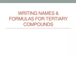 Writing Names &amp; Formulas for tertiary compounds