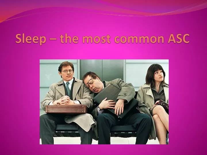 sleep the most common asc