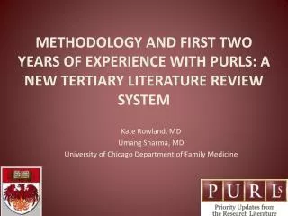 METHODOLOGY AND FIRST TWO YEARS OF EXPERIENCE WITH PURLS: A NEW TERTIARY LITERATURE REVIEW SYSTEM