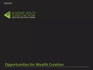 Opportunities for Wealth Creation