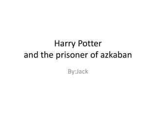 Harry Potter and the prisoner of azkaban