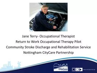 Jane Terry- Occupational Therapist Return to Work Occupational T herapy Pilot