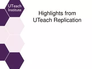 Highlights from UTeach Replication