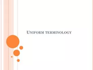 Uniform terminology