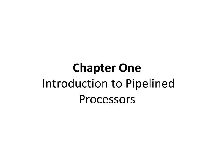 chapter one introduction to pipelined processors