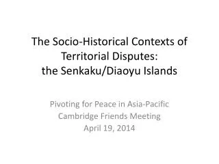 The Socio-Historical Contexts of Territorial Disputes: the Senkaku / Diaoyu Islands