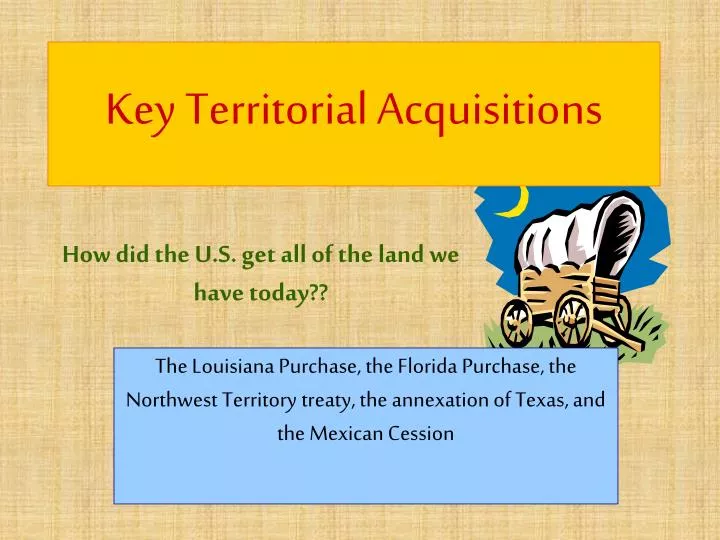 key territorial acquisitions