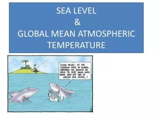 SEA LEVEL &amp; GLOBAL MEAN ATMOSPHERIC TEMPERATURE