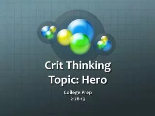 Crit Thinking Topic: Hero