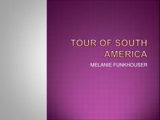 TOUR OF SOUTH AMERICA