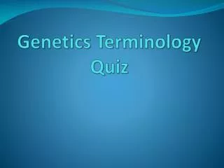 Genetics Terminology Quiz