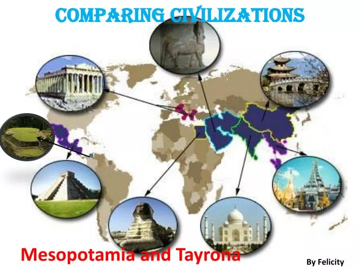 comparing civilizations mesopotamia and tayrona