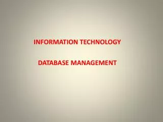 INFORMATION TECHNOLOGY DATABASE MANAGEMENT