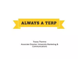 Tracey Themne Associate Director, University Marketing &amp; Communications