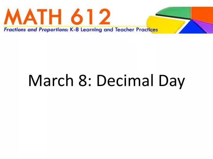 march 8 decimal day