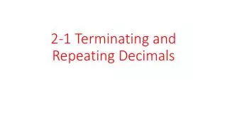 2-1 Terminating and Repeating Decimals