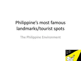 Philippine’s most famous landmarks/tourist spots