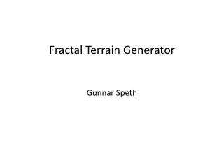 Fractal Terrain Generator Gunnar Speth