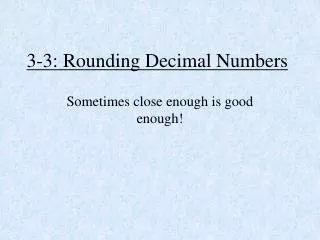 3-3: Rounding Decimal Numbers