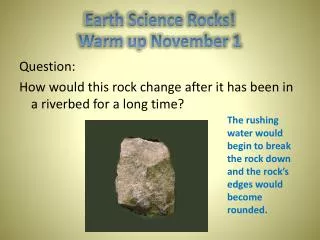 Earth Science Rocks! Warm up November 1