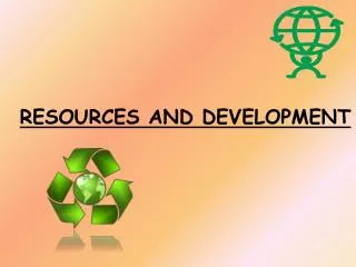 RESOURCES AND DEVELOPMENT