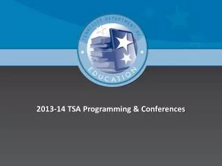 2013-14 TSA Programming &amp; Conferences