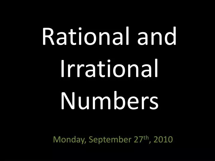 PPT - Rational and Irrational Numbers PowerPoint Presentation, free ...