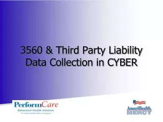 3560 &amp; Third Party Liability Data Collection in CYBER