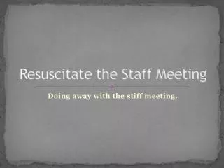 Resuscitate the Staff Meeting