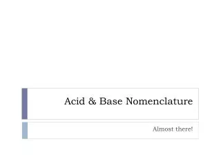 Acid &amp; Base Nomenclature