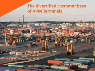 The diversified customer base of APM Terminals