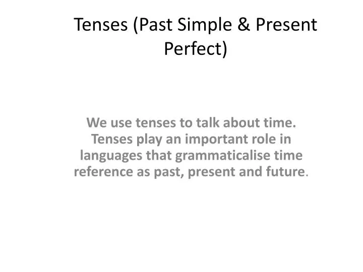 tenses past simple present perfect