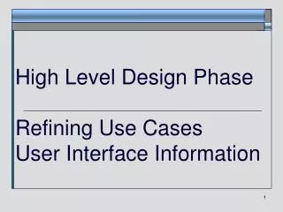 High Level Design Phase Refining Use Cases User Interface Information