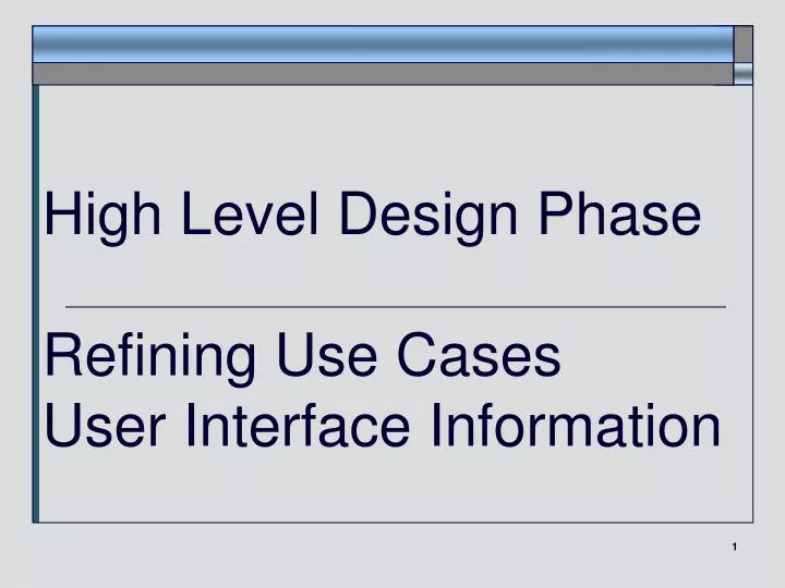 high level design phase refining use cases user interface information