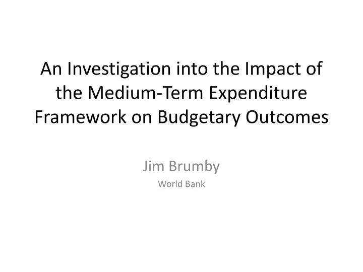 an investigation into the impact of the medium term expenditure framework on budgetary o utcomes