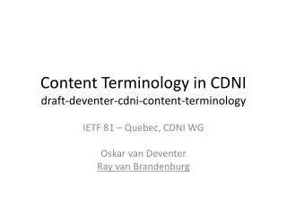 Content Terminology in CDNI draft- deventer - cdni -content-terminology