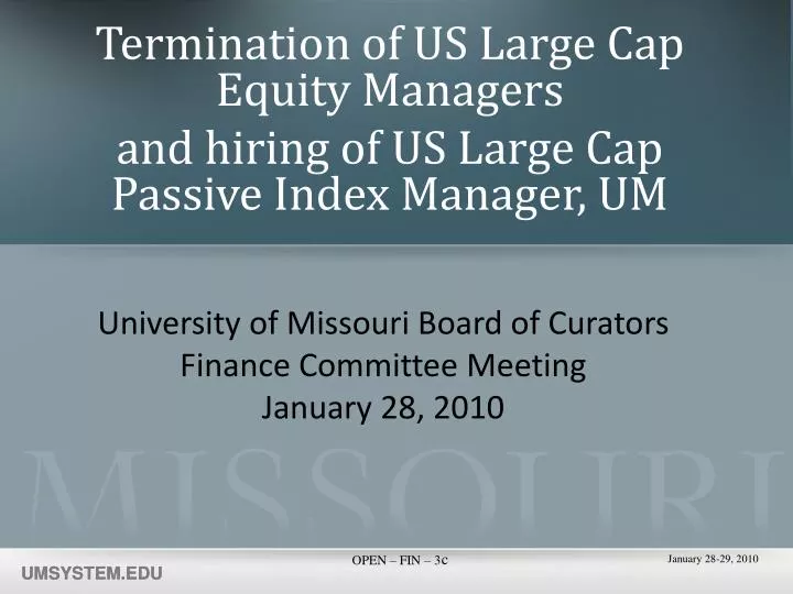 termination of us large cap equity managers and hiring of us large cap passive index manager um