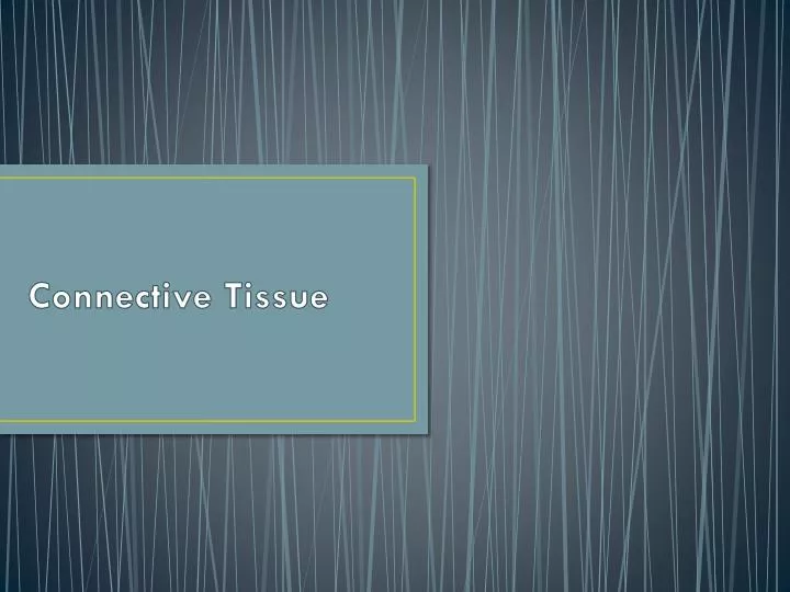 connective tissue