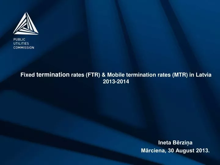 fixed termination rates ftr mobile termination rates mtr in latvia 2013 2014