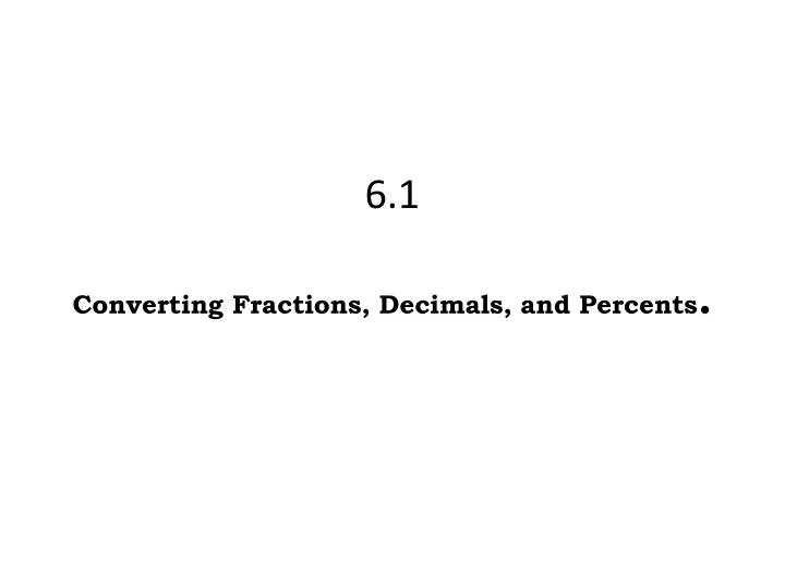 6 1 converting fractions decimals and percents