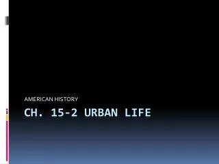 CH. 15-2 URBAN LIFE