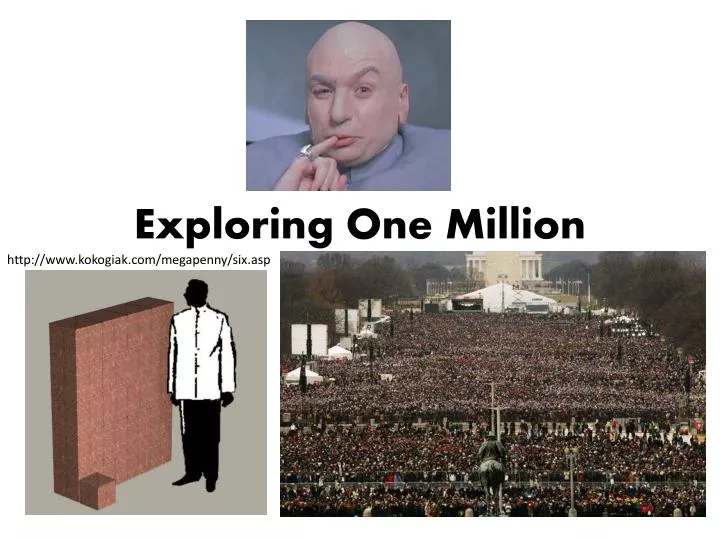 exploring one million