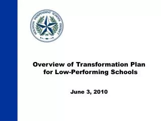 Overview of Transformation Plan for Low-Performing Schools June 3, 2010