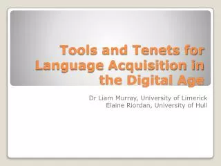 Tools and Tenets for Language Acquisition in the Digital Age